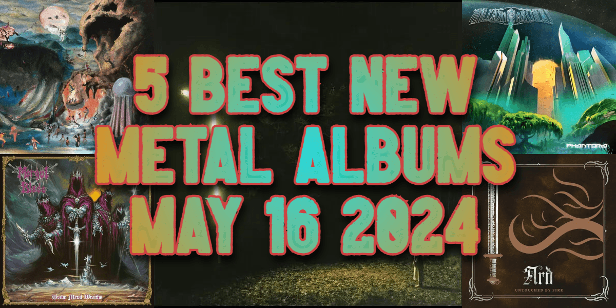 5 Best New Metal Albums Added May 16, 2024