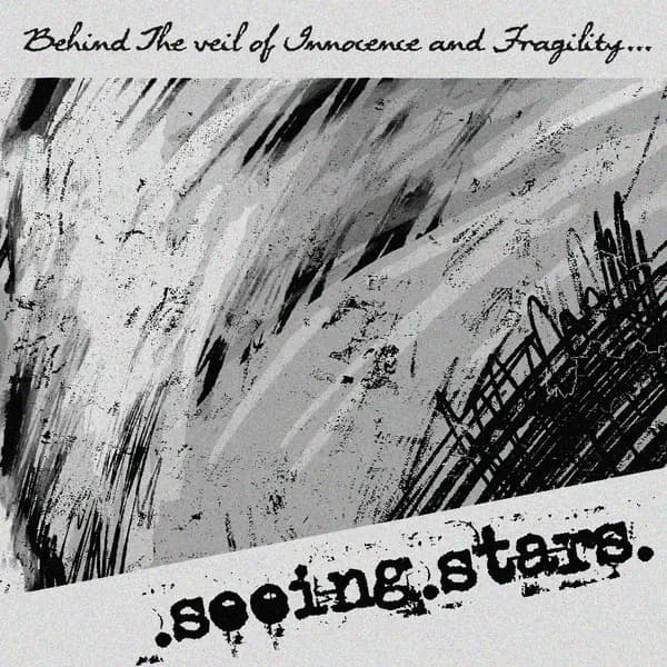 Album cover for .seeing.stars. - Behind the Veil of Innocence and Fragility