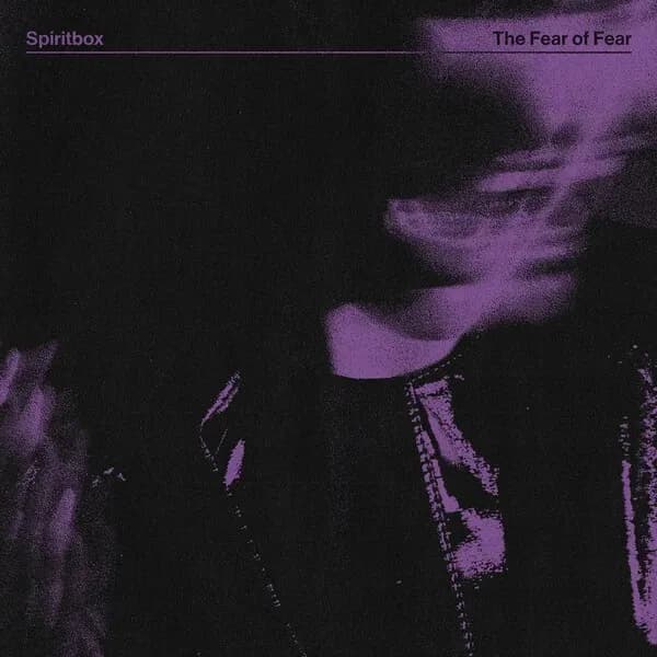 Album cover for Spiritbox - The Fear of Fear