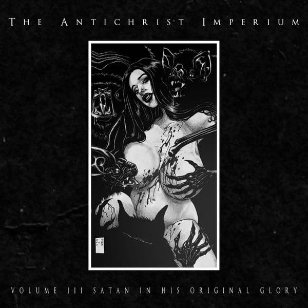 Album cover for The Antichrist Imperium - Volume III: Satan In His Original Glory