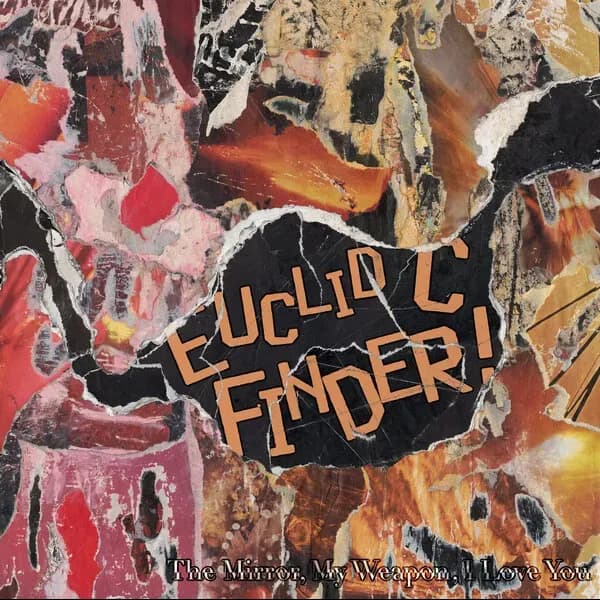 Album cover for Euclid C Finder - The Mirror, My Weapon, I Love You