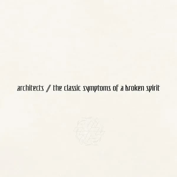 Album cover for Architects - The Classic Symptoms Of A Broken Spirit