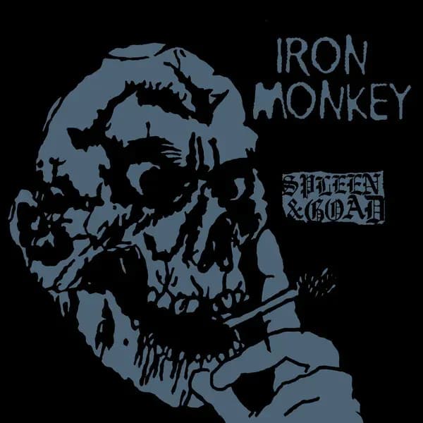 Album cover for Iron Monkey - Spleen & Goad