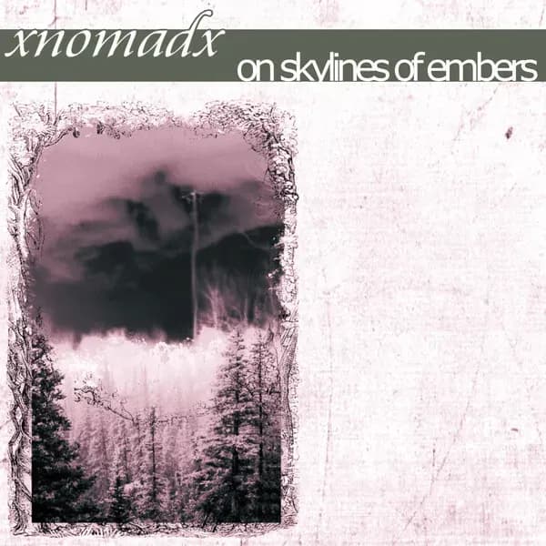 Album cover for xNOMADx - On Skylines of Embers