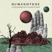 Album cover for Humanotone - A Flourishing Fall In A Grain Of Sand