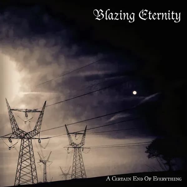 Album cover for Blazing Eternity - A Certain End of Everything