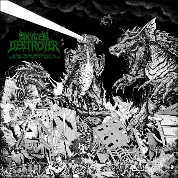 Album cover for Oxygen Destroyer - Sinister Monstrosities Spawned by the Unfathomable Ignorance of Humankind