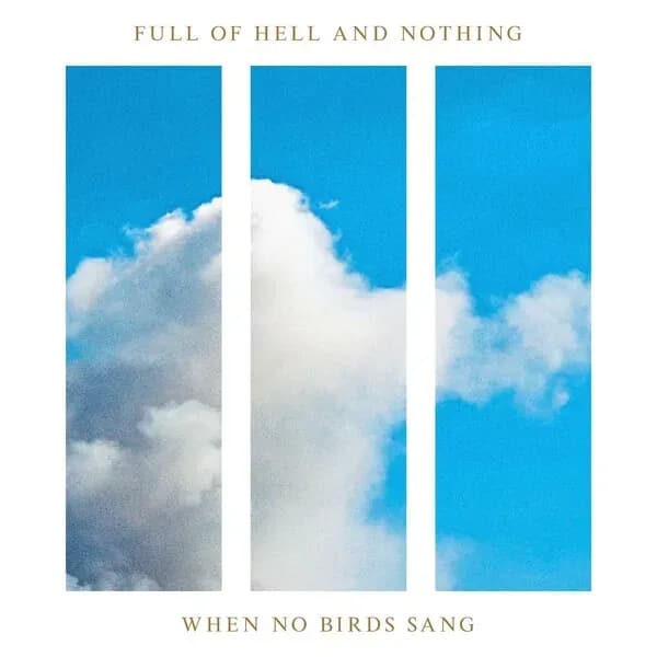 Album cover for Full of Hell & Nothing - When No Birds Sang