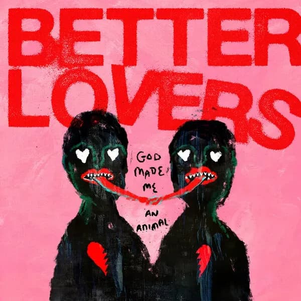 Album cover for Better Lovers - God Made Me an Animal